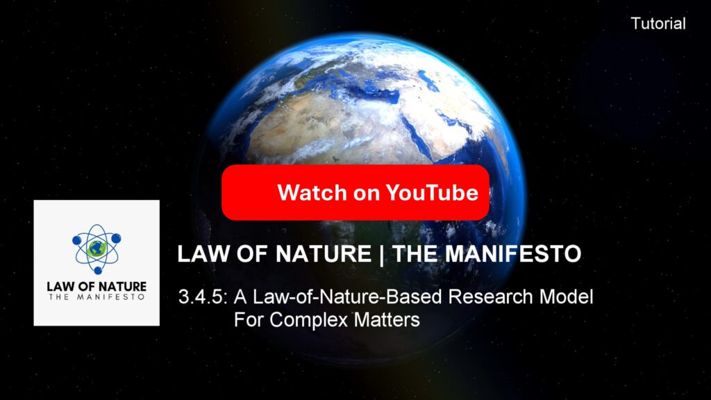 LoN-Manifesto Tutorial 3.4.5: A Law-of-Nature-Based Research Model For Complex Matters